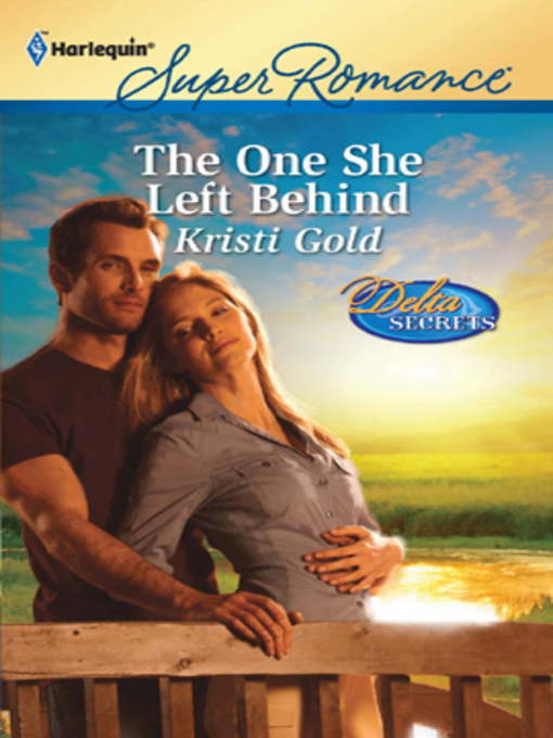 Title details for The One She Left Behind by Kristi Gold - Available